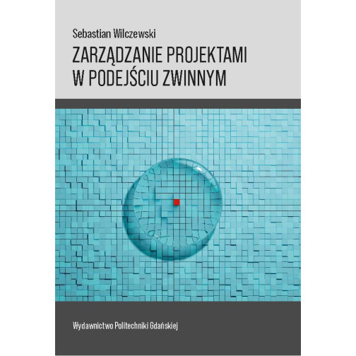 Wilczewski S., Zarządzanie projektami w podejściu zwinnym