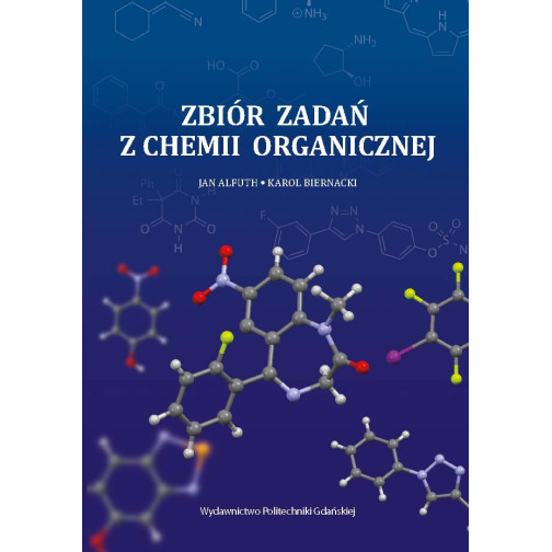 Alfuth J., Biernacki K., Zbiór zadań z chemii organicznej