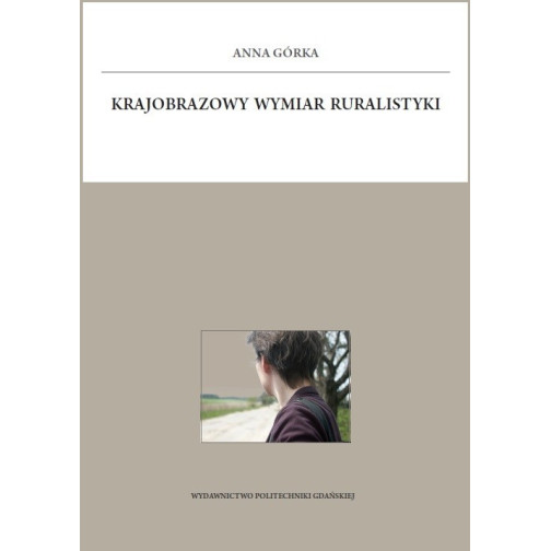Górka A., Krajobrazowy wymiar ruralistyki
