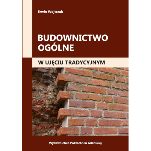 Wojtczak E., Budownictwo ogólne w ujęciu tradycyjnym