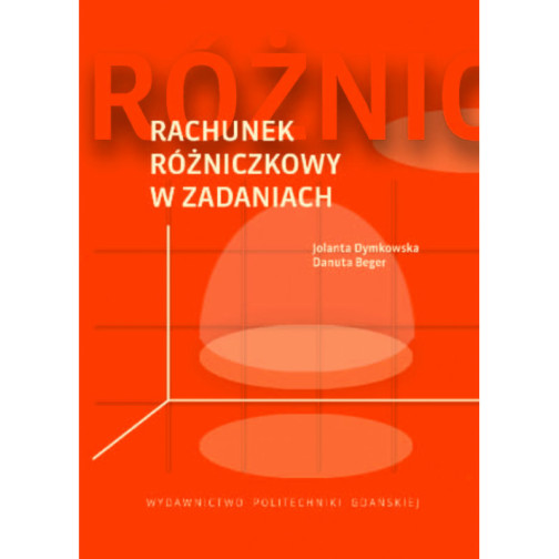 Dymkowska J., Beger D., Rachunek różniczkowy w zadaniach