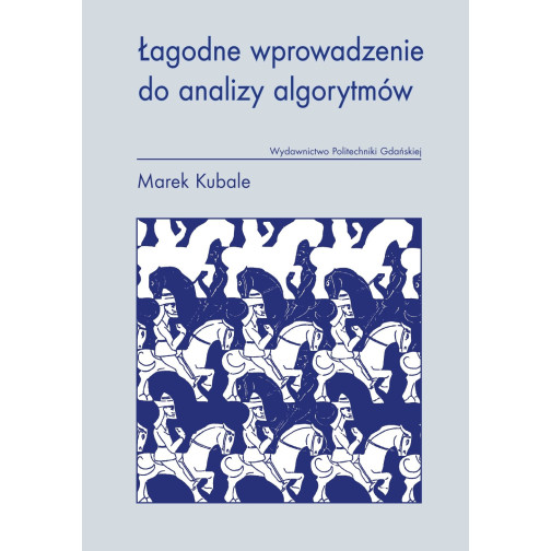 Kubale M., Łagodne wprowadzenie do analizy algorytmów