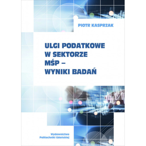 Kasprzak P., Ulgi podatkowe w sektorze MŚP - wyniki badań