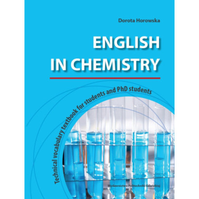 Horowska D., English in Chemistry. Technical vocabulary textbook for students and PhD students
