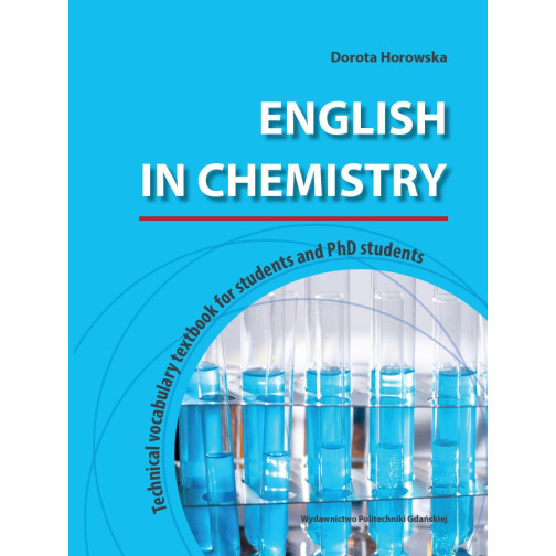 Horowska D., English in Chemistry. Technical vocabulary textbook for students and PhD students