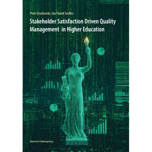 Szefler J. P., Grudowski P., Stakeholder Satisfaction Driven Quality Management in Higher Education. E-BOOK