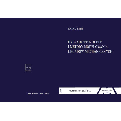 Hein R., Monografia 176. Hybrydowe modele i metody modelowania układów mechanicznych
