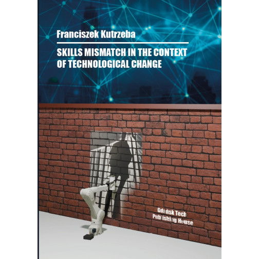 Kutrzeba F., Skills Mismatch in the Context of Technological Change