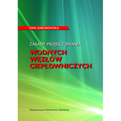 Zaborowska E., Zasady projektowania wodnych węzłów ciepłowniczych