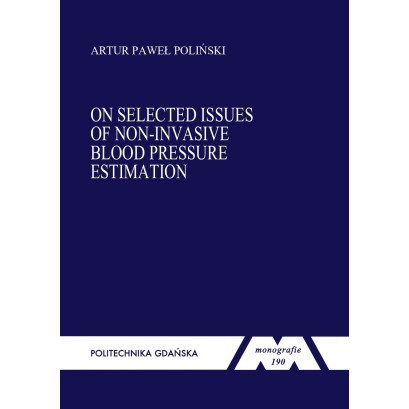 Poliński A., On Selected Issues of Non-Invasive Blood Pressure Estimation