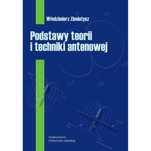 Zieniutycz W., Podstawy teorii i techniki antenowej