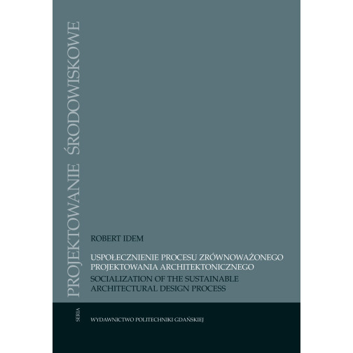 Idem R., Uspołecznienie procesu zrównoważonego projektowania architektonicznego