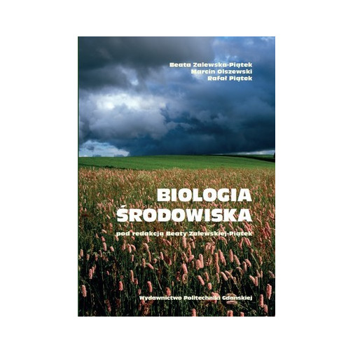 Zalewska-Piątek B. (red.), Olszewski M., Piątek R., Biologia środowiska