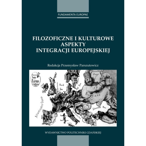 Parszutowicz P. (red.), Filozoficzne i kulturowe aspekty integracji europejskiej. T. I.