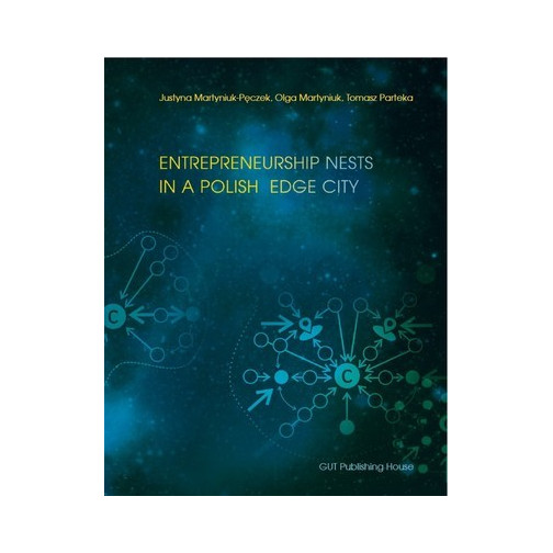 Martyniuk-Pęczek J., Martyniuk O., Parteka T., Entrepreneurship nests in a Polish edge city
