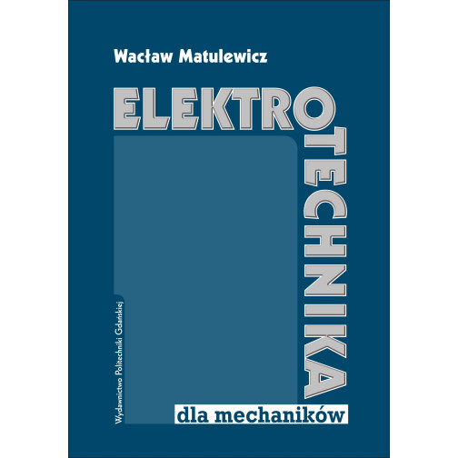 Matulewicz W., Elektrotechnika dla mechaników