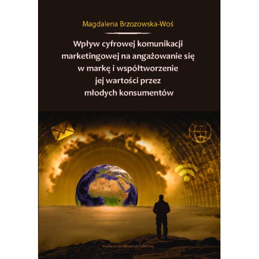 BRZOZOWSKA-WOŚ M., WPŁYW CYFROWEJ KOMUNIKACJI MARKETINGOWEJ NA ANGAŻOWANIE SIĘ W MARKĘ I WSPÓŁTWORZENIE JEJ WARTOŚCI... E-BOOK
