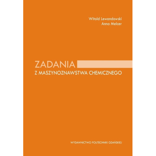 Lewandowski W., Melcer A., Zadania z maszynoznawstwa chemicznego