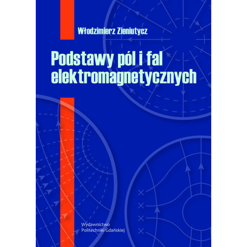 Zieniutycz W., Podstawy pól i fal elektromagnetycznych